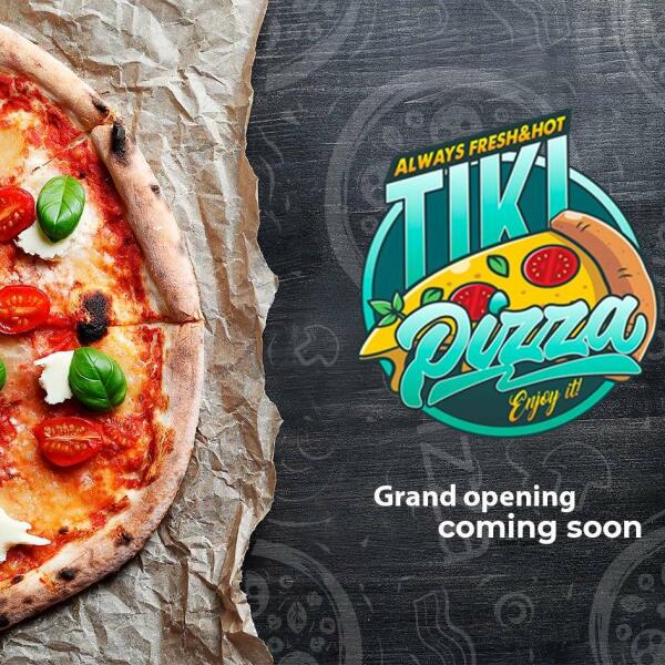 Tiki Pizza is opening soon